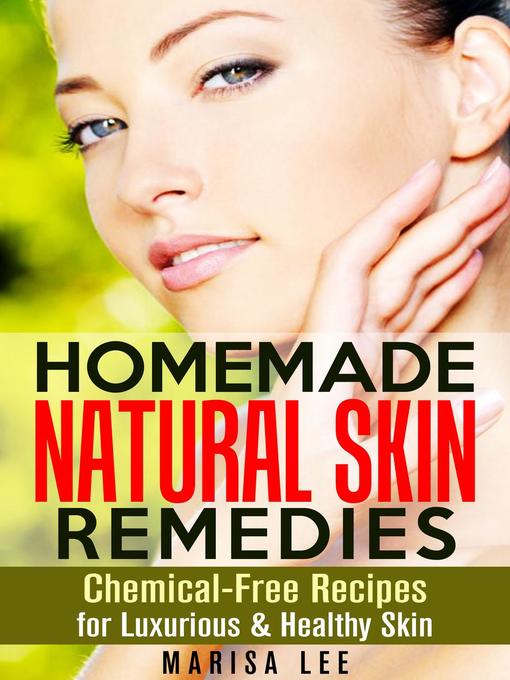 Title details for Homemade Natural Skin Remedies by Marisa Lee - Available